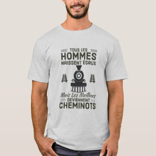 Les meilleurs deviennent cheminots  T-Shirt