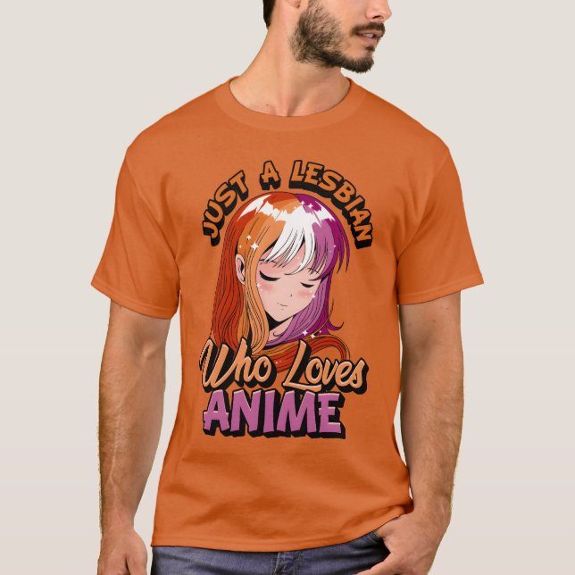 Lesbian Anime Girl Just A Lesbian Who Loves Anime  T-Shirt (Front)