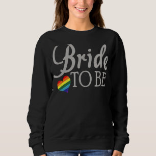 Lesbian Bride To Be Lgbtq Wedding Pride Sweatshirt