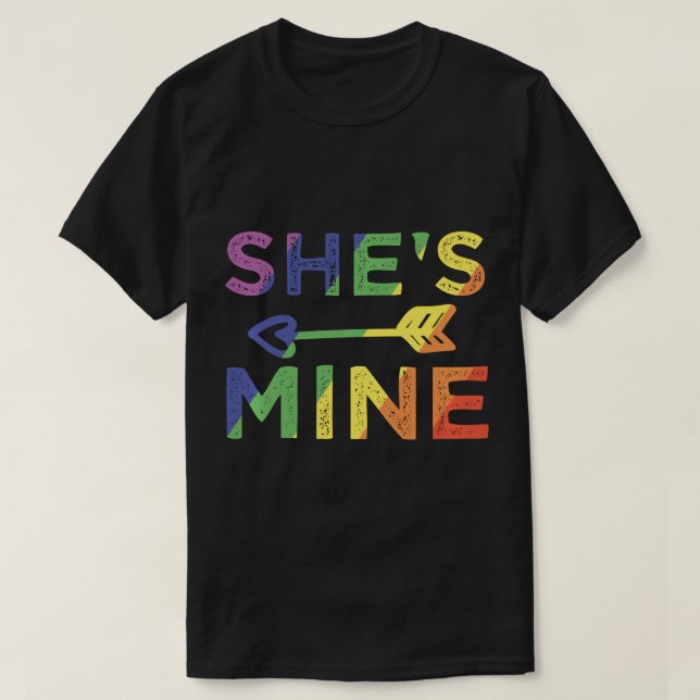 Lesbian Couple Gifts She's Mine Matching LGBT Prid T-Shirt (Design Front)