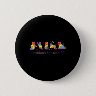 Lesbian Eat What Cat Meme Gay Pride Month Lgbt Adu 6 Cm Round Badge