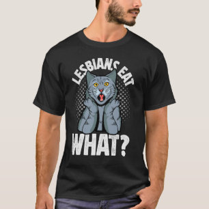 Lesbian Eat What Funny Cat Meme Pride Month LGBTQ T-Shirt