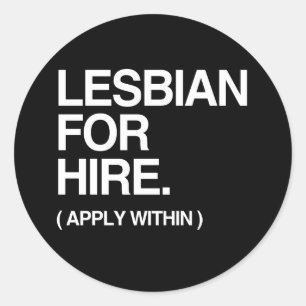 LESBIAN FOR HIRE CLASSIC ROUND STICKER