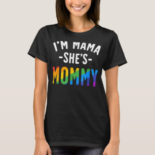 Lesbian Mum Gay Pride I'm Mama She's Mummy Lgbt T-Shirt
