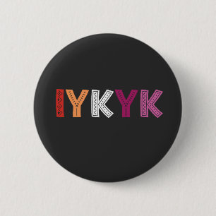 Lesbian Pride IYKYK 6 Cm Round Badge