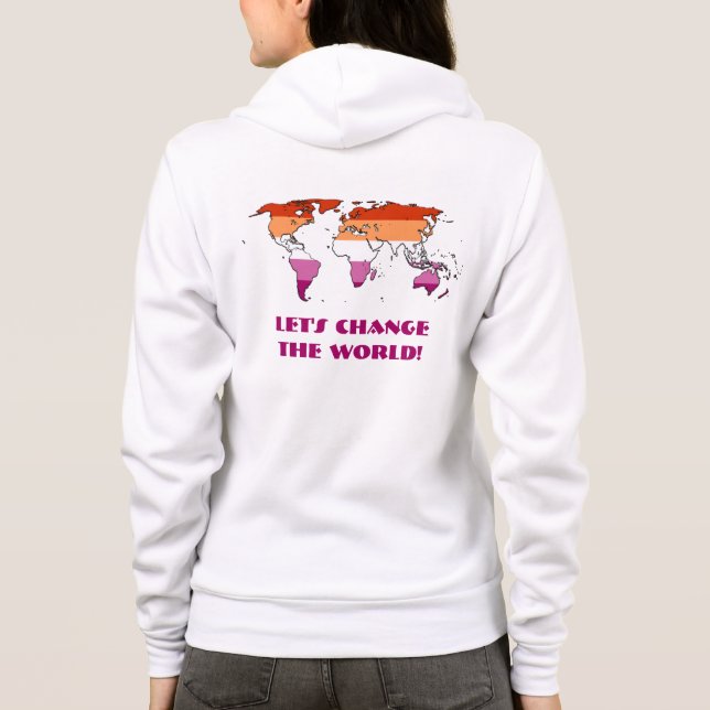Lesbian Pride - Let's Change The World  Hoodie (Back)