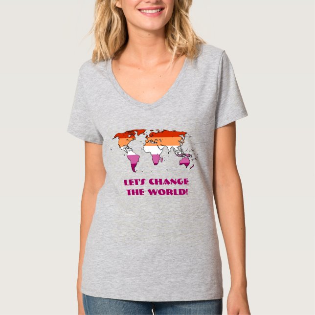 Lesbian Pride - Let's Change The World T-Shirt (Front)