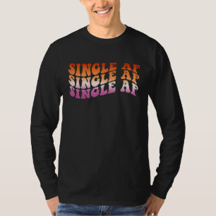 Lesbian Valentine's Day LGBT LGBTQ Single AF Gay T-Shirt