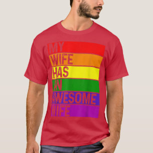 Lesbian Wife Funny LGBTQ Gay Pride Month Rainbow F T-Shirt