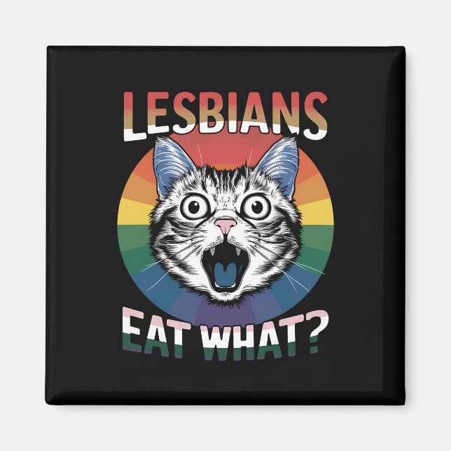 Lesbians Eat What Cat Humour LGBTQ Pride Flag  Magnet (Front)