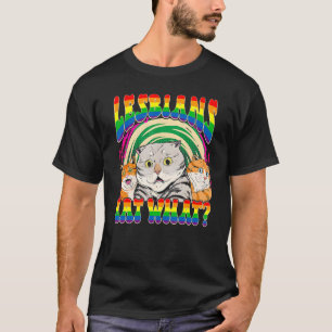 Lesbians Eat What Cat National Coming Out Day LGBT T-Shirt