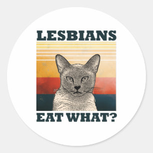 Lesbians Eat What? Classic Round Sticker