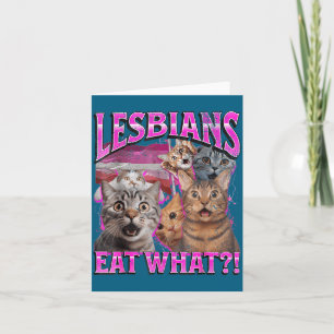 Lesbians Eat What_! Funny Cat Gay Pride Lgbtq Pun  Card