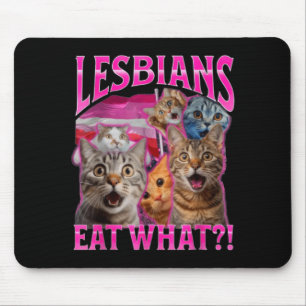 Lesbians Eat What_ Funny Cat Rude Gay Pride Lgbtq Mouse Pad