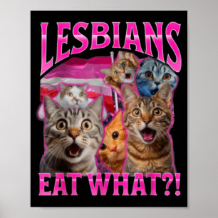 Lesbians Eat What_ Funny Cat Rude Gay Pride Lgbtq  Poster