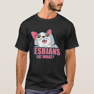Lesbians Eat What Lesbian And Lgbt Member T-Shirt
