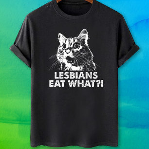 Lesbians Eat What T-Shirt