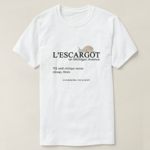 L'ESCARGOT Restaurant on Michigan Avenue, Chicago, T-Shirt