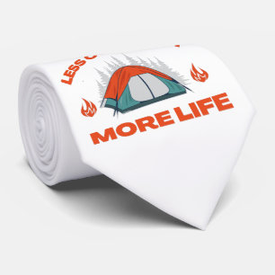 LESS COMFORT MORE LIFE camping trip Tie