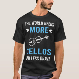 Less Drama Cello Cellist T-Shirt