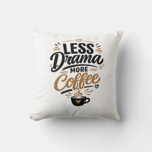 Less Drama More Coffee Throw Pillow