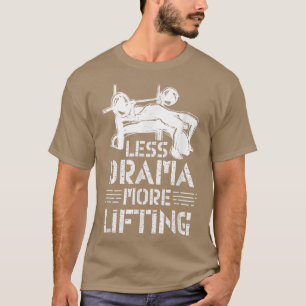 Less Drama More Lifting Hobby Sports Motivation Sa T-Shirt