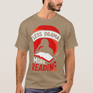 Less Drama More Reading Sports Motivation Sayings  T-Shirt