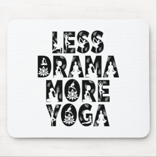 Less Drama More Yoga - Wellness Inspiration Mouse Pad