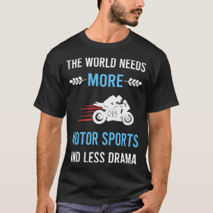 Less Drama Motor Sports T-Shirt