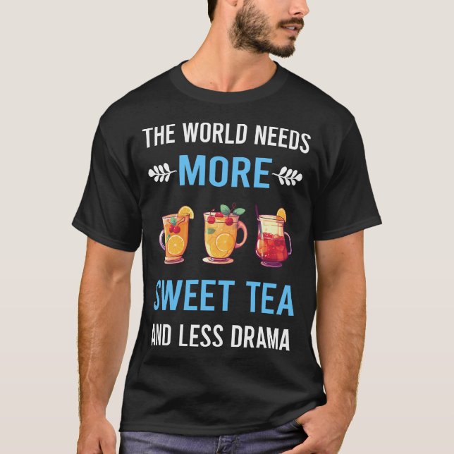 Less Drama Sweet Tea T-Shirt (Front)