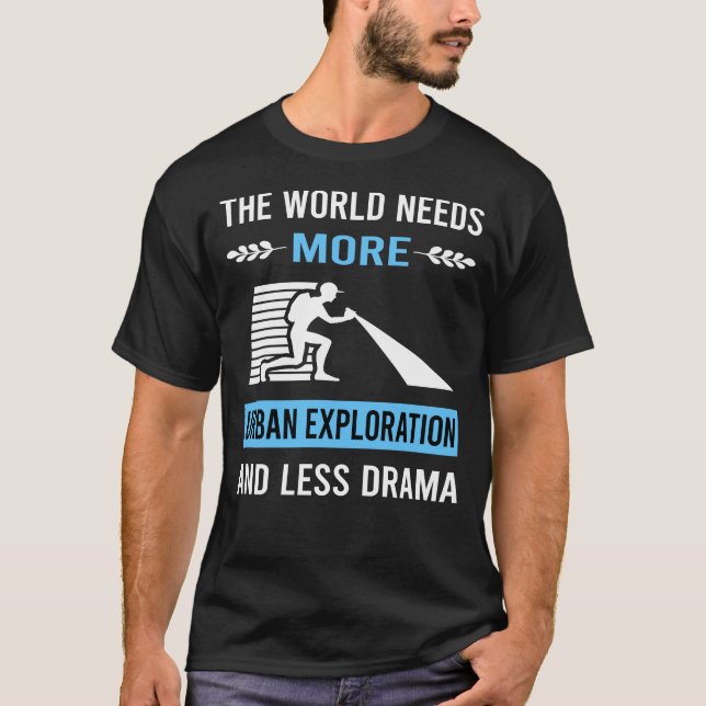 Less Drama Urban Exploration T-Shirt (Front)