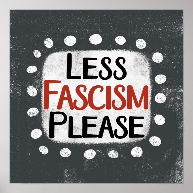 Less Fascism Please Poster Wall Art (Front)