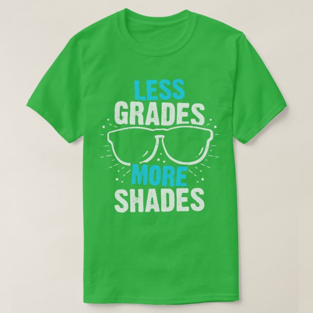 Less Grades More Shades  T-Shirt (Design Front)