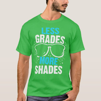 Less Grades More Shades T-Shirt
