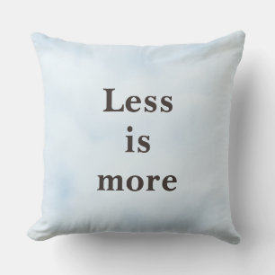 Less is More Minimalist Quote Cushion