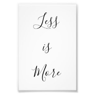 Less is More Minimalist Quote Photo Print