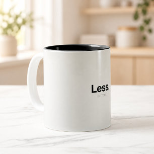 Less Is More   Minimalist Typography Mug
