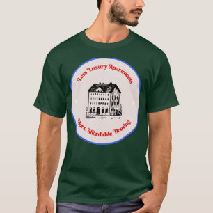 Less Luxury Apartments More Affordable Housing T-Shirt