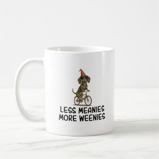 Less Meanies More Weenies Funny Dachshund Dog Coffee Mug