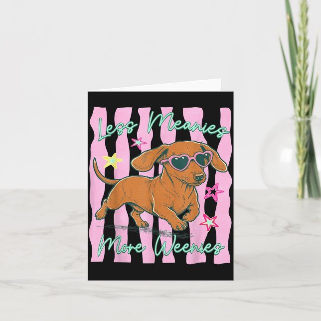 Less Meanies More Weenies Funny Dog Mum Everyday Card (Front)