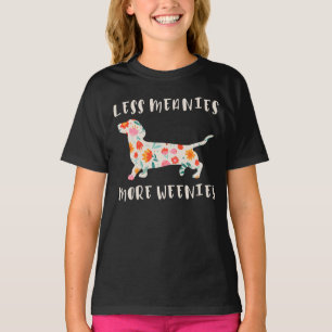 Less meanies more weenies T-Shirt