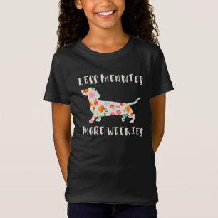 Less meanies more weenies T-Shirt
