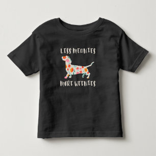 Less meanies more weenies toddler T-Shirt
