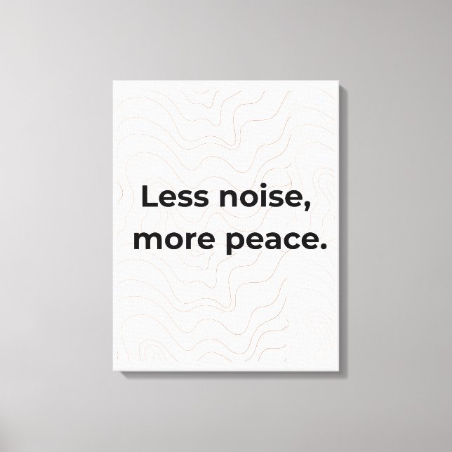 Less Noise More Peace Minimal Quote Wall Art (Front)