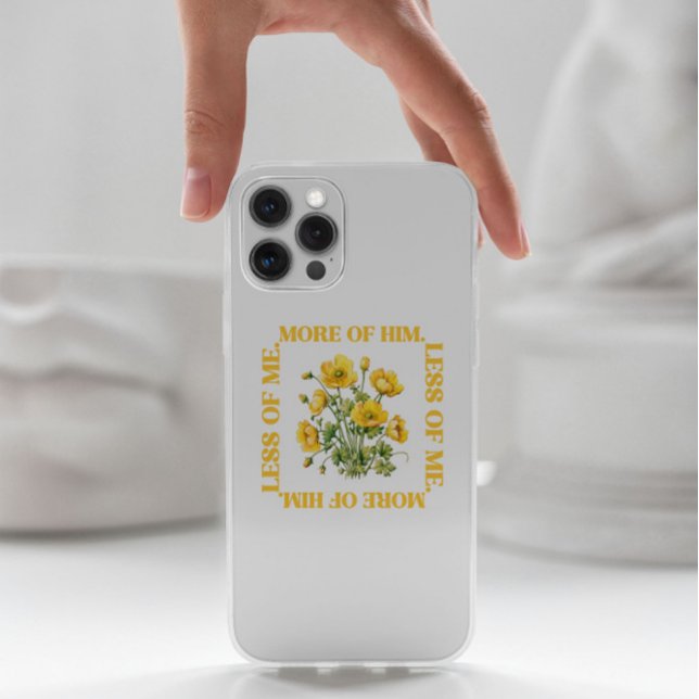 Less of Me. More of Him Yellow Flowers iPhone case (Less of Me. More of Him Yellow Flowers iPhone case)