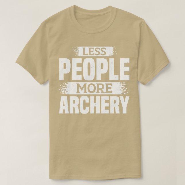 Less People More Archery  T-Shirt (Design Front)