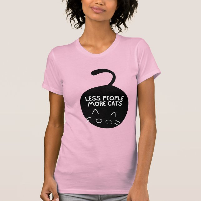  "Less People, More Cats" Whimsical Cat Lover  T-Shirt (Front)