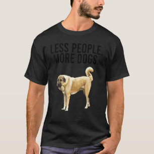 Less People More Dogs Anatolian Shepherd Dog Intro T-Shirt