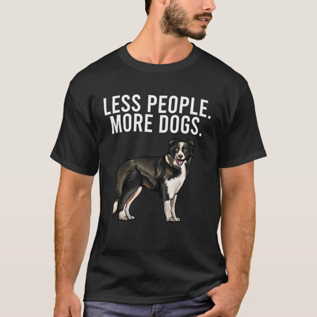 Less People More Dogs Border Collie  Introvert T-Shirt