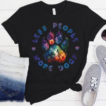 Less People More Dogs / Dog Lovers